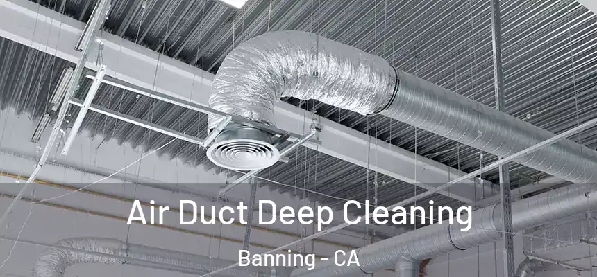  Air Duct Deep Cleaning Banning - CA