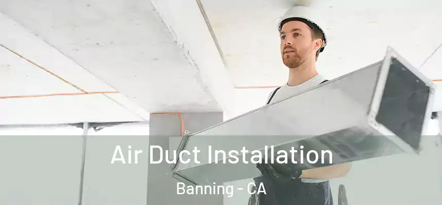  Air Duct Installation Banning - CA