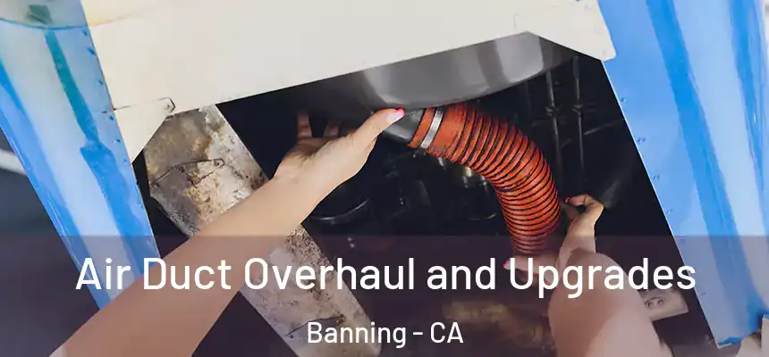  Air Duct Overhaul and Upgrades Banning - CA