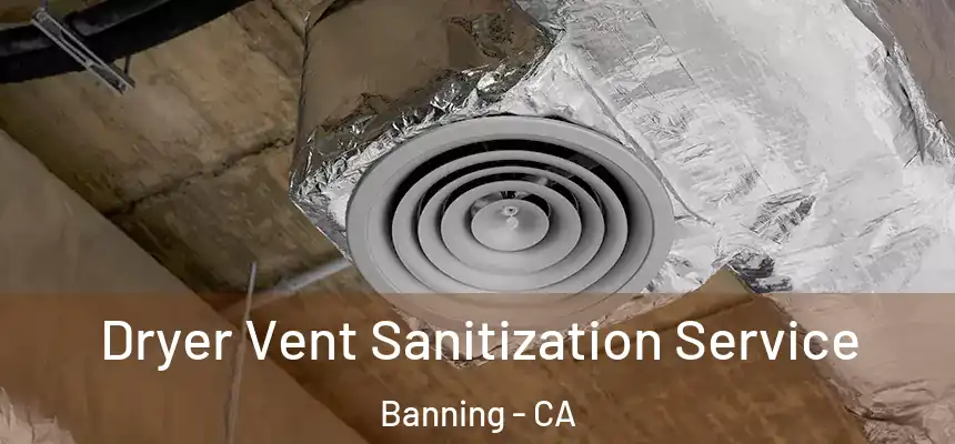  Dryer Vent Sanitization Service Banning - CA