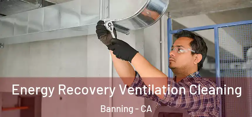  Energy Recovery Ventilation Cleaning Banning - CA