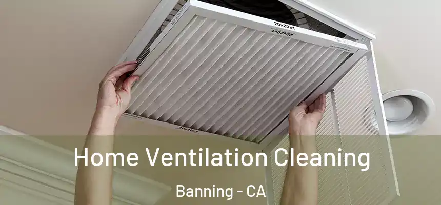  Home Ventilation Cleaning Banning - CA