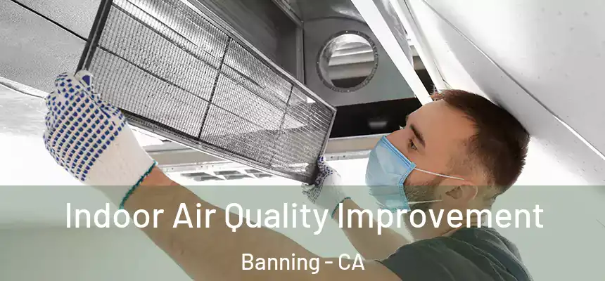  Indoor Air Quality Improvement Banning - CA