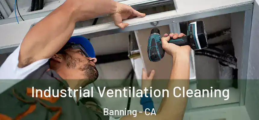  Industrial Ventilation Cleaning Banning - CA