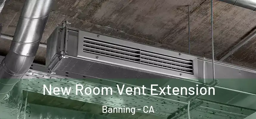  New Room Vent Extension Banning - CA