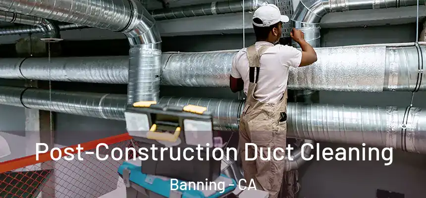  Post-Construction Duct Cleaning Banning - CA