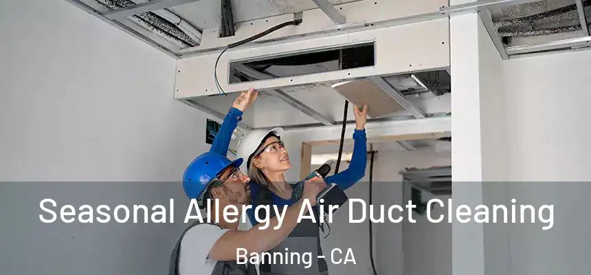  Seasonal Allergy Air Duct Cleaning Banning - CA