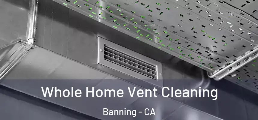  Whole Home Vent Cleaning Banning - CA
