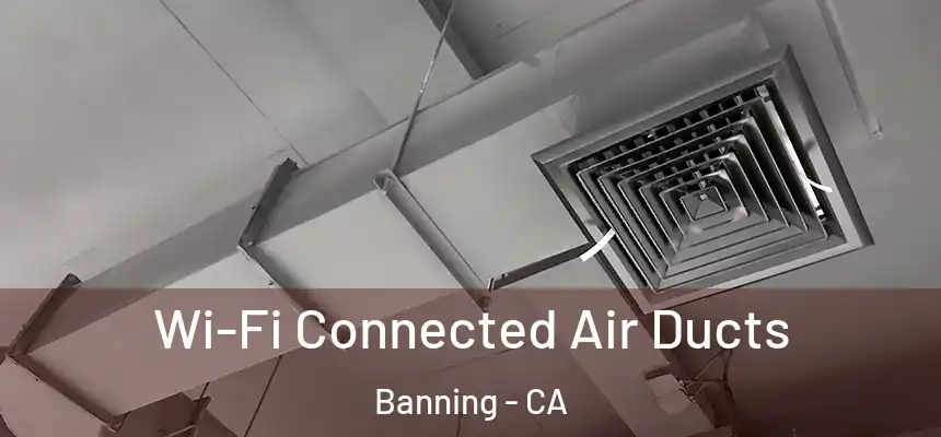  Wi-Fi Connected Air Ducts Banning - CA